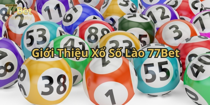 Vài Nét Về Xổ Số Lào 77Bet